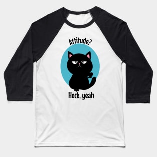 Cat attitude heck yeah Baseball T-Shirt